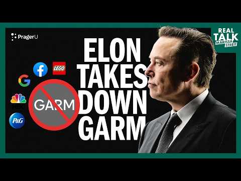 Elon Musk Takes Down GARM and Why it Matters | Real Talk