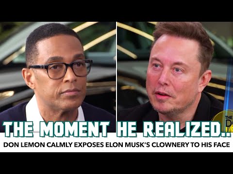 Don Lemon Calmly Exposes Elon Musk’s Clownery To His Face