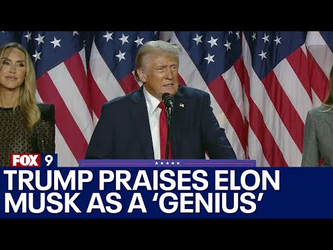 Trump praises Elon Musk as a ‘genius’ in victory speech