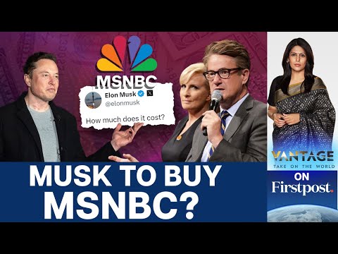 “How Much Does It Cost?”: Elon Musk Jokes About Buying MSNBC | Vantage With Palki Sharma