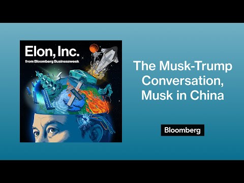 The Musk-Trump Conversation, Musk in China | Elon, Inc.