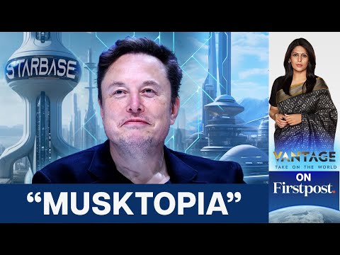 Why Elon Musk is Creating a Town of his Own | Vantage with Palki Sharma