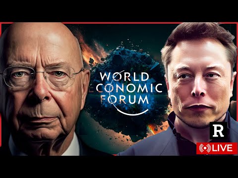 This is why Elon Musk is being pursued by the WEF