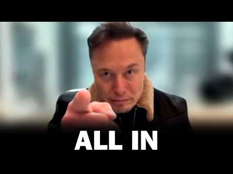 Elon Musk Is Going All In
