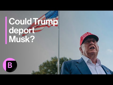 Trump on Deporting Elon Musk: ‘Have to Take a Look’