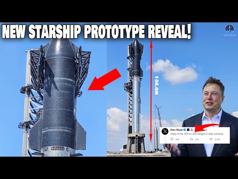 Elon Musk just revealed New Starship prototype, SpaceX VP declared Starship 2nd OFT “real close”…