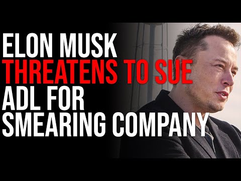 Elon Musk Threatens To SUE ADL For SMEARING Company & Attacking Advertisers