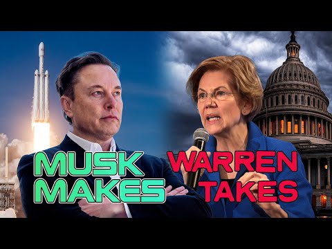 More Makers, Less Takers!  Why The World Needs More Elon Musks and Fewer Elizabeth Warrens