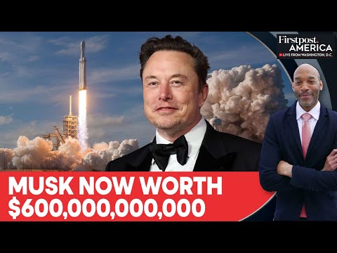 Elon Musk Becomes First Person Ever Worth $600 Billion on SpaceX Buzz | Firstpost America | N18G